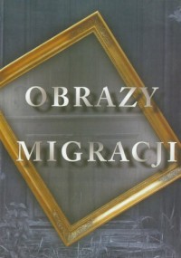 Obrazy migracji - okładka książki