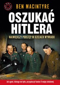Oszukać Hitlera. Największy podstęp - okładka książki