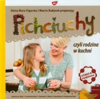 Pichciuchy czyli rodzina w kuchni - okładka książki