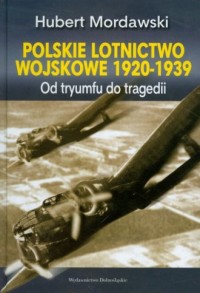 Polskie lotnictwo wojskowe 1920-1939. - okładka książki