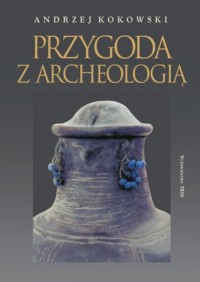 Przygoda z archeologią - okładka książki