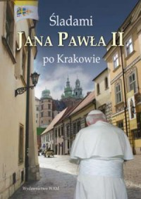 Śladami Jana Pawła II po Krakowie - okładka filmu