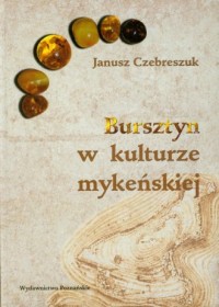 Bursztyn w kulturze mykeńskiej - okładka książki