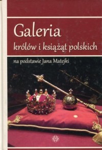 Galeria królów i książąt polskich - okładka książki