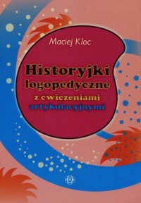 Historyjki logopedyczne z ćwiczeniami - okładka książki