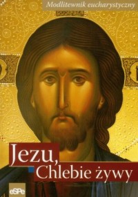 Jezu, Chlebie żywy - okładka książki