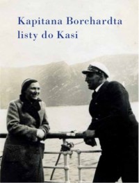 Kapitana Borchardta listy do Kasi - okładka książki