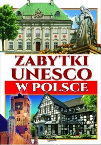 Zabytki UNESCO w Polsce - okładka książki