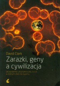 Zarazki, geny a cywilizacja - okładka książki