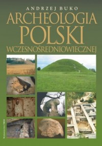 Archeologia Polski wczesnośredniowiecznej - okładka książki