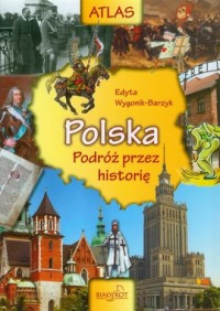Atlas. Podróż przez historię. Polska - okładka książki