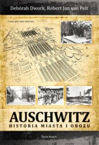 Auschwitz. Historia miasta i obozu - okładka książki