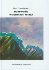 Budowanie wizerunku i relacji - okładka książki