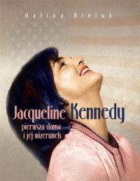 Jacqueline Kennedy. Pierwsza dama - okładka książki
