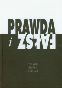 Prawda i fałsz. O polskiej chwale - okładka książki