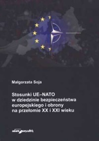 Stosunki UE-NATO w dziedzinie bezpieczeństwa - okładka książki