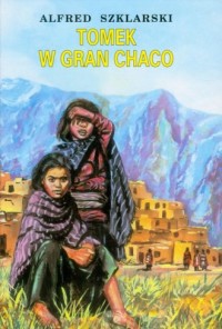Tomek w Gran Chaco - okładka książki