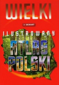 Wielki ilustrowany atlas Polski - okładka książki