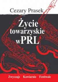Życie towarzyskie w PRL - okładka książki