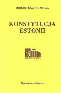 Konstytucja Estonii. Seria: Biblioteka - okładka książki