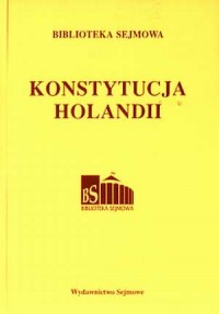 Konstytucja Holandii. Seria: Biblioteka - okładka książki