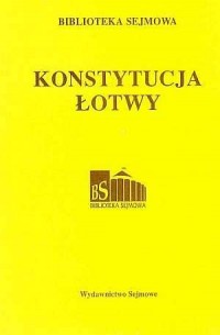 Konstytucja Łotwy. Seria: Biblioteka - okładka książki