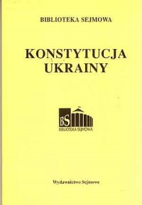 Konstytucja Ukrainy. Seria: Biblioteka - okładka książki