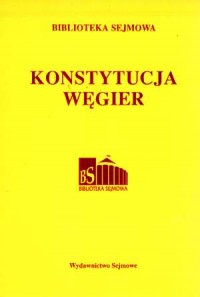 Konstytucja Węgier. Seria: Biblioteka - okładka książki