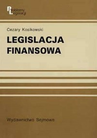 Legislacja finansowa. Tworzenie - okładka książki