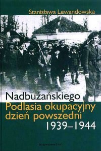 Nadbużańskiego Podlasia okupacyjny - okładka książki