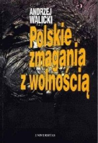 Polskie zmagania z wolnością. Widziane - okładka książki