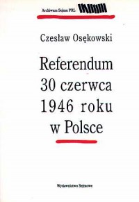 Referendum 30 czerwca 1946 roku - okładka książki