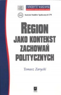 Region jako kontekst zachowań politycznych - okładka książki