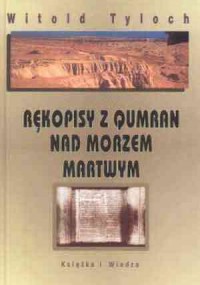 Rękopisy z Qumran nad Morzem Martwym - okładka książki