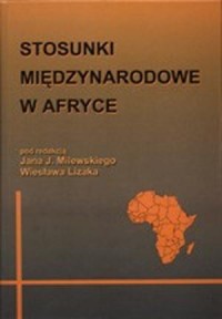 Stosunki międzynarodowe w Afryce - okładka książki