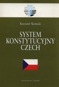 System konstytucyjny Czech. Seria: - okładka książki