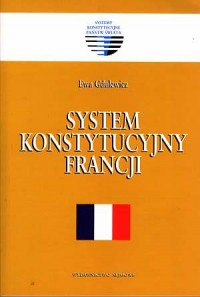 System konstytucyjny Francji. Seria: - okładka książki