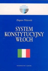 System konstytucyjny Włoch. Seria: - okładka książki