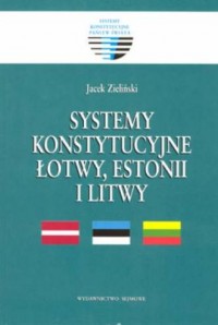 Systemy konstytucyjne Łotwy, Estonii - okładka książki