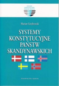 Systemy konstytucyjne państw skandynawskich. - okładka książki