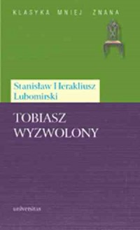 Tobiasz wyzwolony. Seria: Klasyka - okładka książki