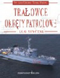 Trałowce, okręty patrolowe i logistyczne - okładka książki