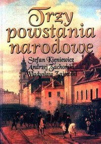 Trzy powstania narodowe - kościuszkowskie, - okładka książki