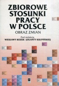 Zbiorowe stosunki pracy w Polsce. - okładka książki