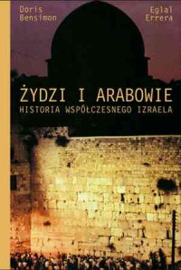 Żydzi i Arabowie. Historia współczesnego - okładka książki