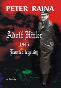 Adolf Hitler 1945. Koniec legendy - okładka książki