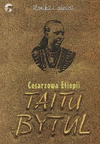 okładka książki - Cesarzowa Etiopii. Taitu Bytul