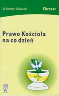 Chrzest. Prawo Kościoła na co dzień - okładka książki