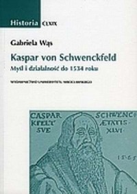 Kaspar von Schwenckfeld. Myśl i - okładka książki