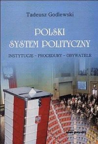 Polski system polityczny. Instytucje-procedury-obywatele - okładka książki